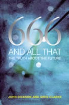 Paperback 666 and All That: The Truth About the Future Book