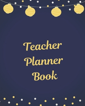 Paperback Teacher Planner Book: TEACHER JOURNAL/ORGANIZER INFO SHEET School Lesson Planner Teacher Record Book Teacher Notebooks and Journals Academic Book