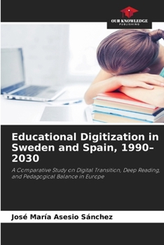 Educational Digitization in Sweden and Spain, 1990-2030