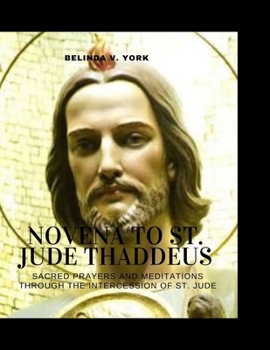 Paperback NOVENA TO St. JUDE THADDEUS: Sacred Prayers and Meditations through the Intercession of St. Jude Book