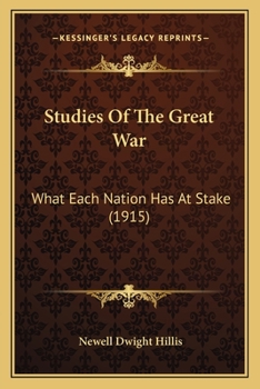 Paperback Studies Of The Great War: What Each Nation Has At Stake (1915) Book