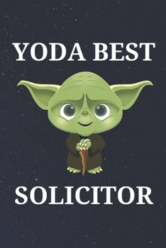 Paperback Yoda Best Solicitor: Unique Appreciation Gift with Beautiful Design and a Premium Matte Softcover Book