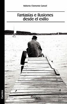 Paperback Fantasias E Ilusiones Desde El Exilio [Spanish] Book