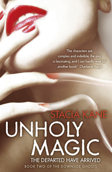 Unholy Magic - Book #2 of the Downside Ghosts