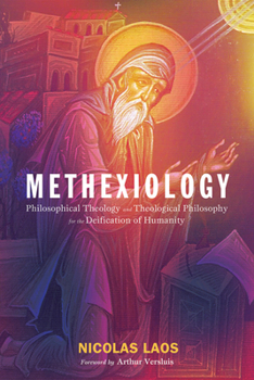 Paperback Methexiology: Philosophical Theology and Theological Philosophy for the Deification of Humanity Book