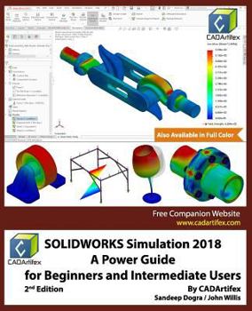 Paperback SOLIDWORKS Simulation 2018: A Power Guide for Beginners and Intermediate Users Book