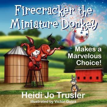 Paperback Firecracker The Miniature Donkey: Makes A Marvelous Choice! Book
