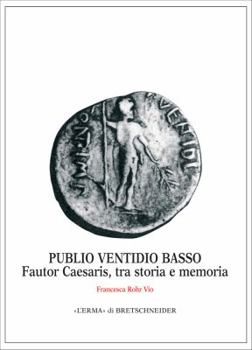 Paperback Publio Ventidio Basso: Fautor Caesaris, Tra Storia E Memoria [Italian] Book