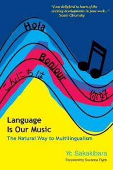 Paperback Language Is Our Music: The Natural Way to Multilingualism Book