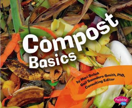 Paperback Compost Basics (Pebble Plus: Science Builders) Book
