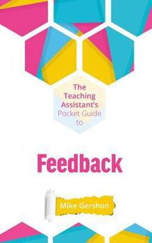 Paperback The Teaching Assistant's Pocket Guide to Feedback Book