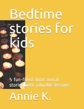 Paperback Bedtime stories for kids: 5 fun-filled short moral stories with valuable lessons Book