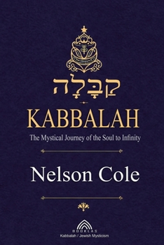 Kabbalah: The Mystical Journey of the Soul to Infinity