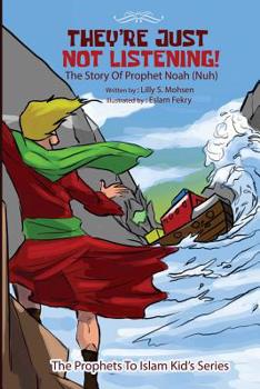 Paperback They're Just NOT Listening!: The Story of prophet Noah (Nuh) Book