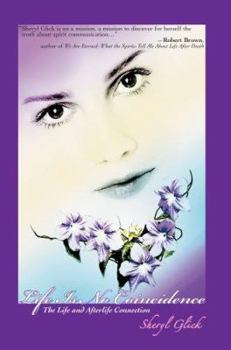 Life Is No Coincidence: The Life and Afterlife Connection