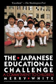 Paperback The Japanese Educational Challenge: A Commitment to Children Book