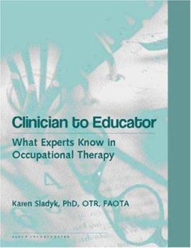 Paperback Clinician to Educator: What the Experts Know in Occupational Therapy Book