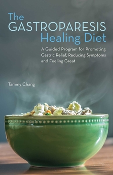Paperback Gastroparesis Healing Diet: A Guided Program for Promoting Gastric Relief, Reducing Symptoms and Feeling Great Book