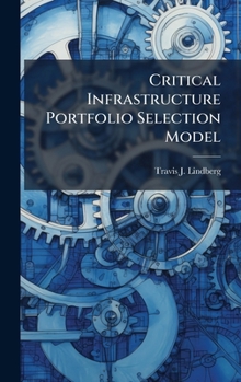 Hardcover Critical Infrastructure Portfolio Selection Model Book
