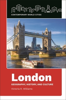 London: Geography, History, and Culture (Contemporary World Cities)