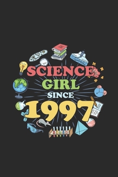 Paperback Science Girl Since 1997: Blank Lined Notebook / Journal (6 X 9) - Science Student and Scientist Birthday Gift Idea Book