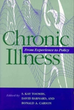 Hardcover Chronic Illness: From Experience to Policy Book
