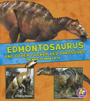 Paperback Edmontosaurus and Other Duckbilled Dinosaurs: The Need-To-Know Facts Book
