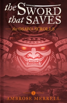 Paperback The Sword That Saves: The Osawa Scrolls Book