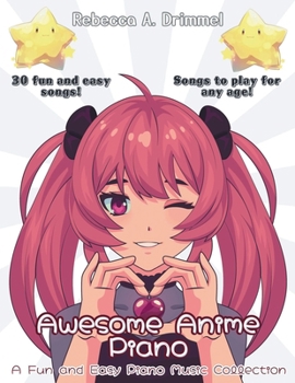 Awesome Anime Piano: A Fun and Easy Piano Music Collection