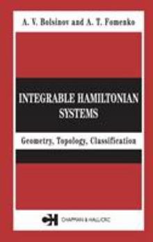 Hardcover Integrable Hamiltonian Systems: Geometry, Topology, Classification Book