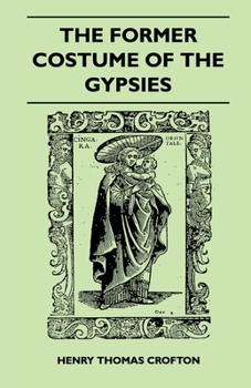 Paperback The Former Costume of the Gypsies (Folklore History Series) Book