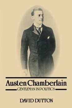 Paperback Austen Chamberlain: Gentleman in Politics Book