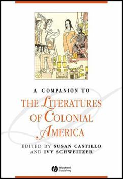 A Companion to the Literatures of Colonial America (Blackwell Companions to Literature and Culture)