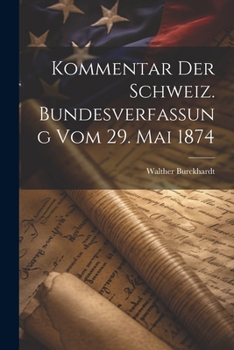 Kommentar Der Schweiz. Bundesverfassung Vom 29. Mai 1874
