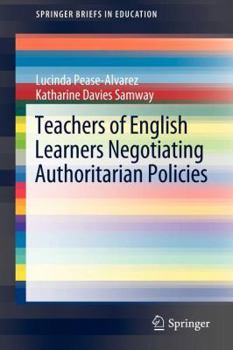 Paperback Teachers of English Learners Negotiating Authoritarian Policies Book