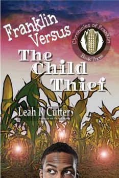Franklin Versus The Child Thief - Book #1 of the Chronicles of Franklin