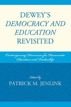 Paperback Dewey's Democracy and Education Revisited: Contemporary Discourses for Democratic Education and Leadership Book