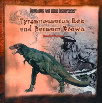 Library Binding Tyrannosaurus Rex and Barnum Brown Book