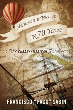Paperback Around the World in 70 Years: My Cuban-American Journey Book