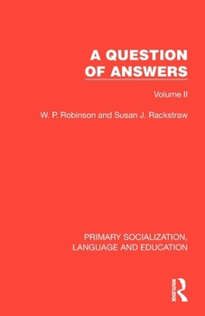 A Question of Answers: Volume II (Primary Socialization, Language and Education)