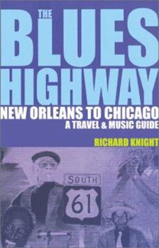 Paperback The Blues Highway: New Orleans to Chicago: A Travel & Music Guide Book
