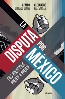 Paperback La Disputa Por México / The Dispute for Mexico [Spanish] Book