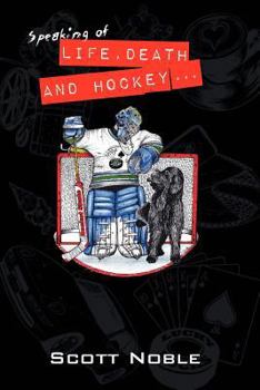 Paperback Speaking of Life, Death and Hockey . . . Book