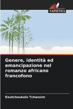 Paperback Genere, identità ed emancipazione nel romanzo africano francofono [Italian] Book