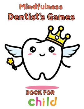Paperback Mindfulness Dentist's Games Book For Child: 8.5''x11''/dentist coloring book