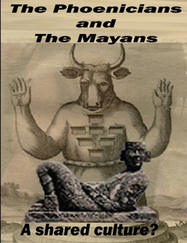 The Phoenicians and The Mayans: A shared culture?