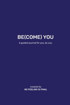 Paperback Be(come) You: A guided journal for you, by you. Book