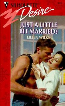 Just A Little Bit Married? (Silhouette Desire) - Book #3 of the Rasmussin Clan