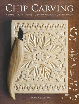 Paperback Chip Carving: Geometric Patterns to Draw and Chip Out of Wood Book