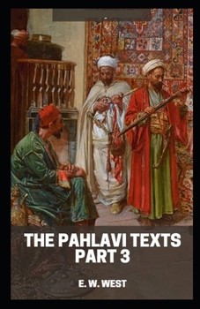 Paperback Pahlavi Texts Part 3: ( illustrated edition) Book